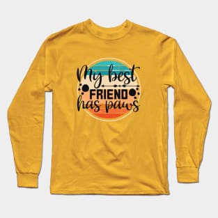 Best friend has paws Long Sleeve T-Shirt